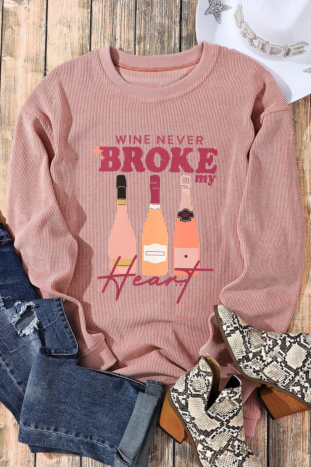 Pink Wine NEVER BROKE my heart corded Baggy Sweatshirt